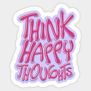 think happy thoughts Sticker